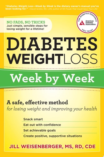 Diabetes Weight Loss: Week by Week: A Safe, Effective Method for Losing Weight and Improving Your Health