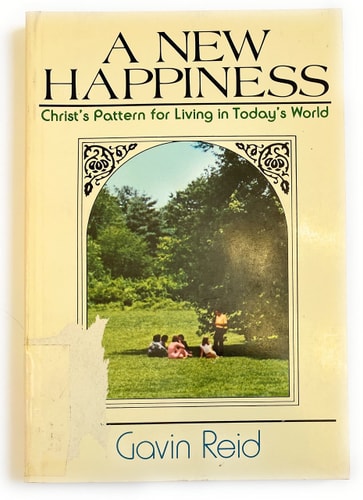 A new happiness: Christ's pattern for living in today's world