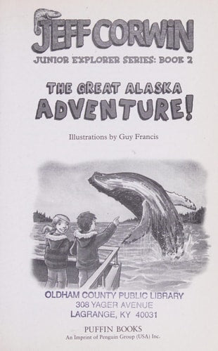 The Great Alaska Adventure!: Junior Explorer Series Book 2 (Junior Explorer, 2)
