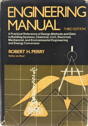Engineering Manual: A Practical Reference of Design Methods and Data in Building Systems, Chemical, Civil, Electrical, Mechanical, and Environmental