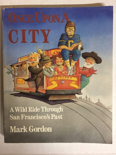 Once upon a City: A Wild Ride Through San Francisco's Past
