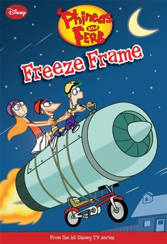Phineas and Ferb Freeze Frame (Phineas and Ferb Chapter Book)