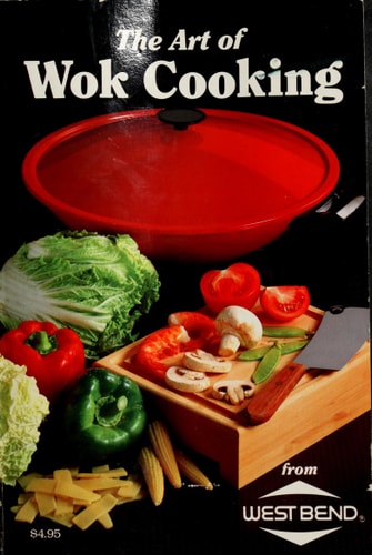The Art of Wok Cooking from West Bend