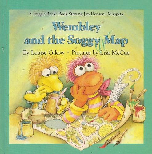 Weekly reader presents Wembley and the soggy map (A Fraggle Rock book)