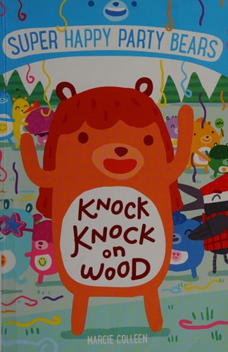 Super Happy Party Bears: Knock Knock on Wood (Super Happy Party Bears, 2)