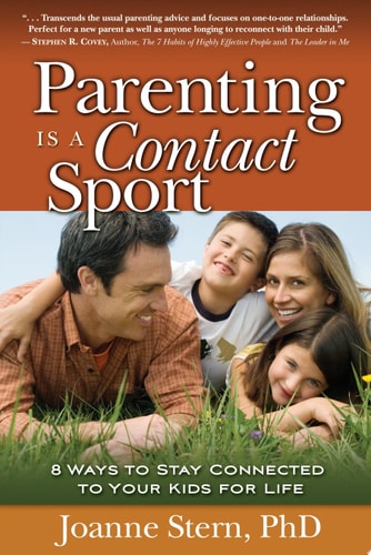 Parenting Is a Contact Sport: 8 Ways to Stay Connected to Your Kids for Life