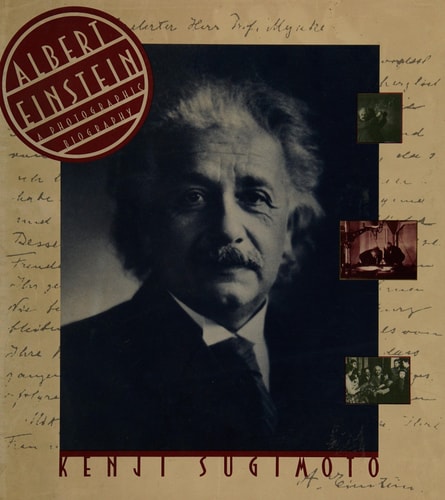 Albert Einstein: A Photographic Biography