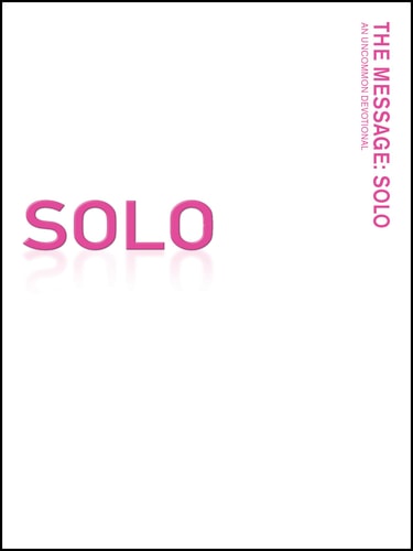 The Message: Solo (  An Uncommon Devotional )