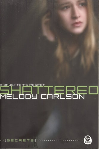 Shattered: A Daughter's Regret (Secrets)