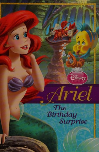 Disney Princess: Ariel: The Birthday Surprise