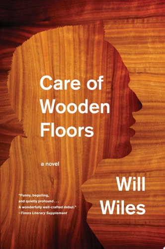 Care of Wooden Floors: A Novel