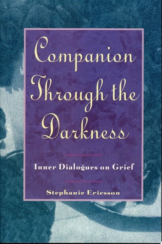 Companion Through The Darkness: Inner Dialogues on Grief