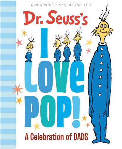 Dr. Seuss's I Love Pop! A Celebration of Dads