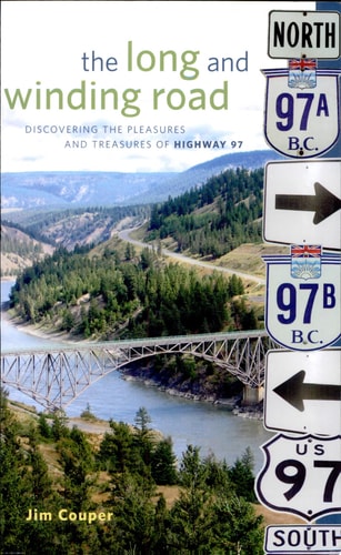 The Long and Winding Road: Discovering the Pleasures and Treasures of Highway 97