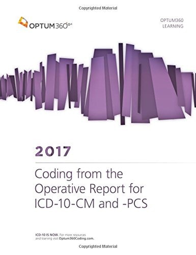 Coding from the Operative Report for ICD-10-CM and PCS 2017