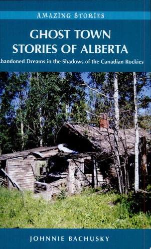 Ghost Town Stories of Alberta
