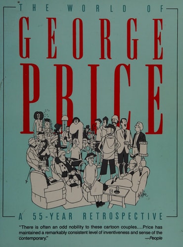 The World of George Price: A 55 Year Retrospective