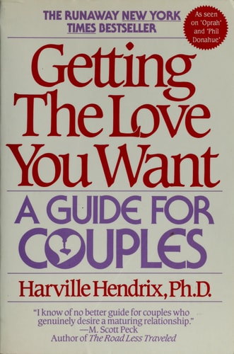 Getting the Love You Want: A Guide for Couples