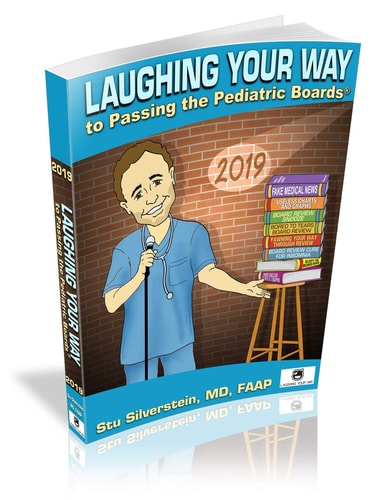 Laughing Your Way Pediatric Textbook To Passing The Pediatric Board Exam Pediatric Review Book To Pass The General Pediatric Board Exam 2019 Edition