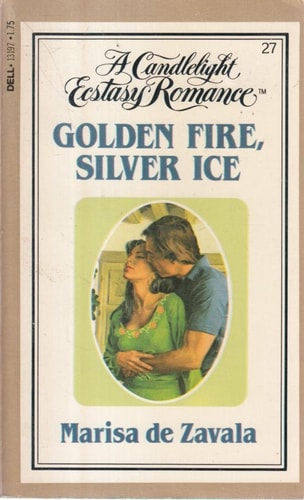 Golden Fire, Silver Ice (A Candlelight Ecstasy Romance, #27)
