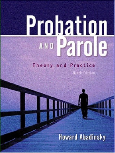 Probation And Parole: Theory And Practice