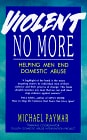 Violent No More: Helping Men End Domestic Abuse