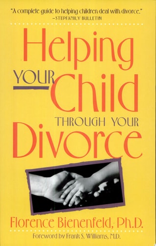 Helping Your Child Through Divorce (Family & Childcare)