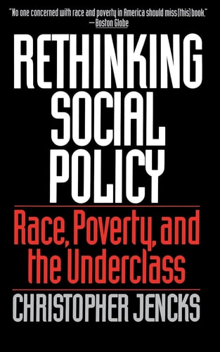 Rethinking Social Policy: Race, Poverty, and the Underclass
