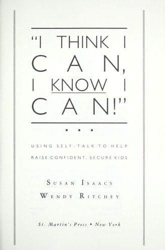 I Think I Can, I Know I Can!: Using Self-talk to Help Raise Confident, Secure Kids