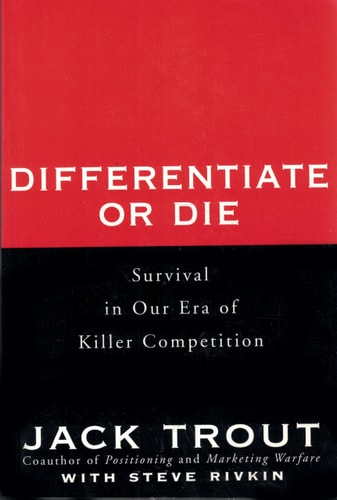 Differentiate or Die: Survival in Our Era of Killer Competition