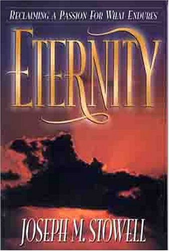 Eternity: Reclaiming a Passion for What Endures