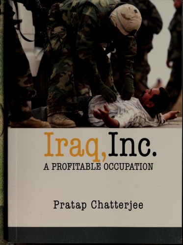 Iraq, Inc.: A Profitable Occupation (Open Media Series)