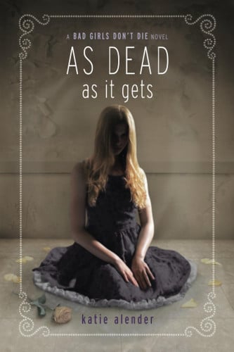 As Dead as it Gets (Bad Girls Don't Die, 3)