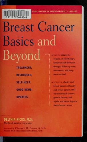 Breast Cancer Basics and Beyond: Treatments, Resources, Self-Help, Good News, Updates