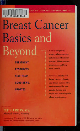 Breast Cancer Basics and Beyond: Treatments, Resources, Self-Help, Good News, Updates