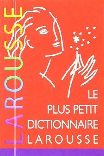 LE PLUS PETIT DICTIONNAIRE LAROUSE (French Edition)