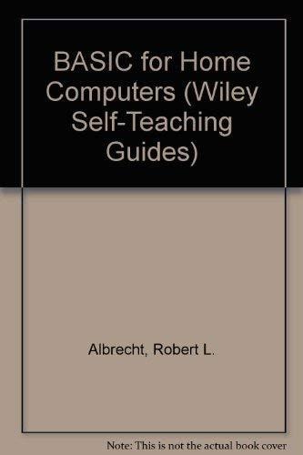 BASIC for Home Computers (Wiley Self-Teaching Guides)