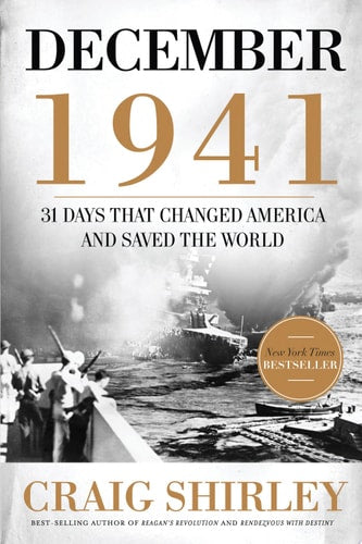 December 1941: 31 Days That Changed America and Saved the World