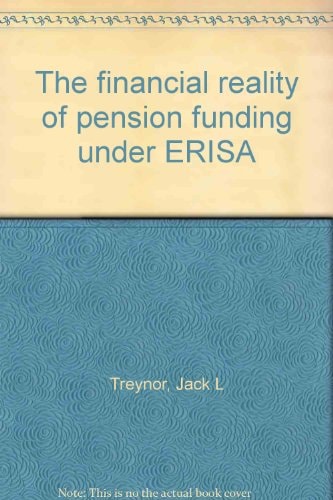 The Financial Reality of Pension Funding Under ERISA