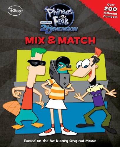 Mix & Match: Phineas and Ferb Across the 2nd Dimension