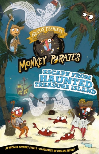 Escape from Haunted Treasure Island: A 4D Book (Nearly Fearless Monkey Pirates)