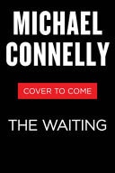 The Waiting A Ballard and Bosch Novel