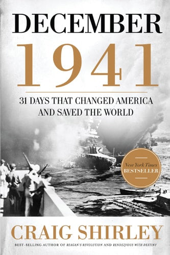 December 1941: 31 Days that Changed America and Saved the World