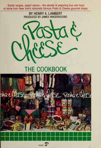 Pasta & Cheese: The Cookbook