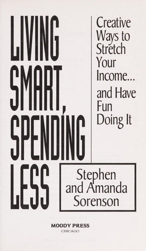 Living Smart, Spending Less: Creative Ways to Stretch Your Income...and Have Fun Doing It