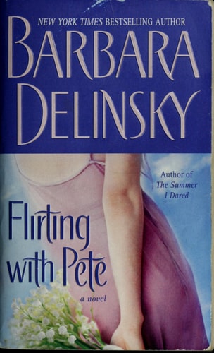 Flirting with Pete: A Novel