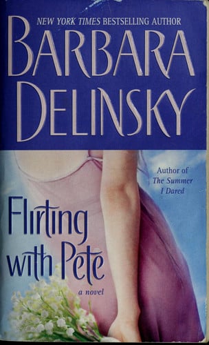 Flirting with Pete: A Novel
