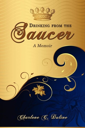 Drinking from the Saucer: A Memoir