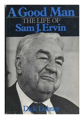 A good man: The life of Sam J. Ervin