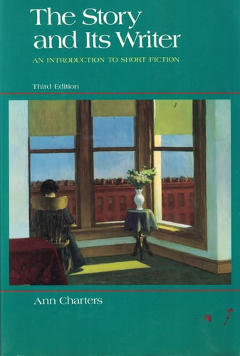 The Story and Its Writer: An Introduction to Short Fiction -- Third 3rd Edition